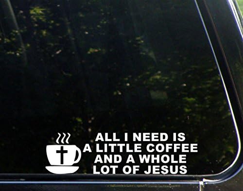 מדבקות תה מתוק כל מה שאני צריך זה קצת קפה והרבה ישוע - 9 x2-1/2 ויניל מתה מדבקה/פגוש מדבקה לחלונות,