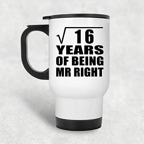 תכנן את השורש הרביעי של 16 שנה של 16 שנה להיות מר ימין, ספל נסיעות לבן 14oz כוס מבודד מפלדת אל חלד,